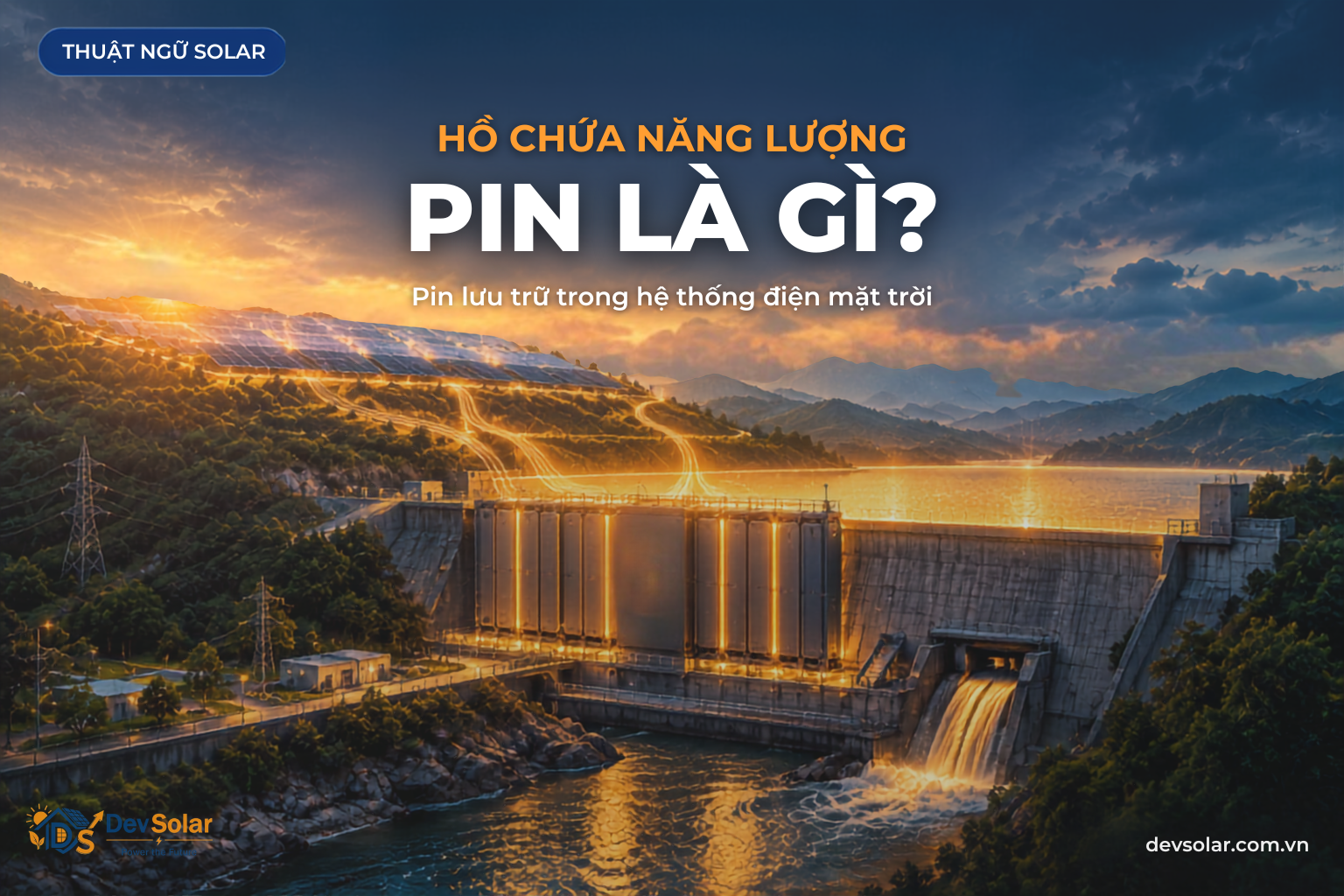 Battery Là Gì? Pin Lưu Trữ – "Hồ Chứa Năng Lượng" Trong Hệ Thống Điện Mặt Trời